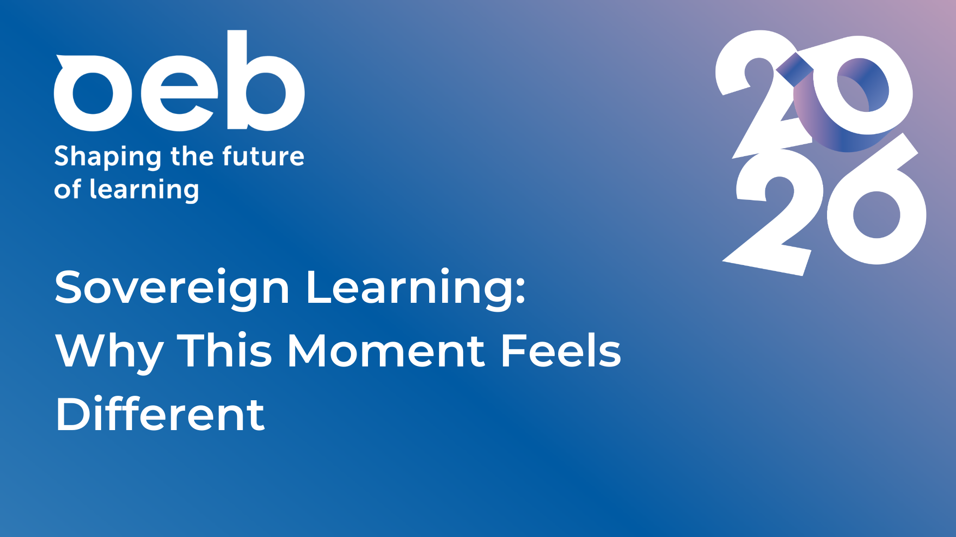 Sovereign Learning: Why This Moment Feels Different – OEB Insights